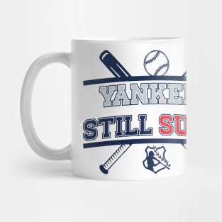 Yankees Still Suck! v4 Mug